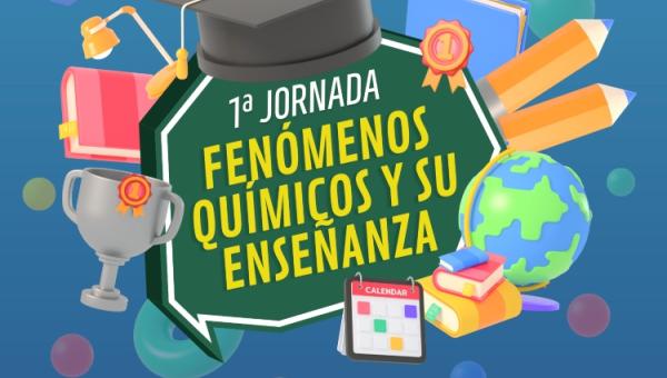 Con el hashtag #FQyE2021 comenzó 1° Jornada de curso “Fenómenos Químicos y su Enseñanza”