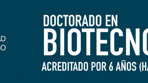 “El Doctorado en Biotecnología se encuentra actualmente en muy buen estado”