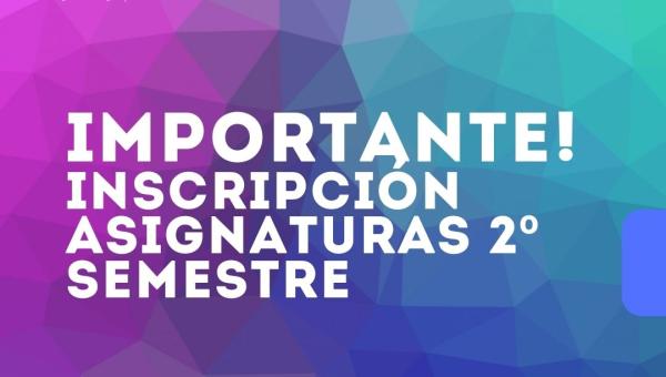 imagen Importante! Inscripción de asignaturas 2º Semestre